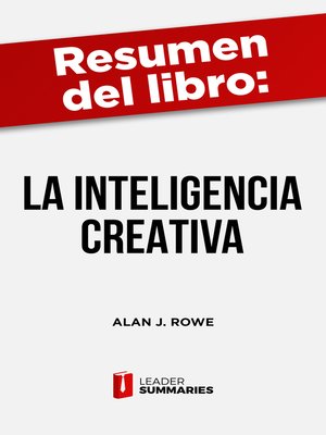 cover image of Resumen del libro "La inteligencia creativa" de Alan J. Rowe
